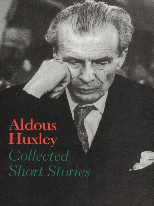 Title details for Collected Short Stories by Aldous Huxley - Available